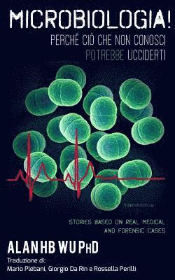 MICROBIOLOGIA! Perche Cio Che Non Conosci Potrebbe Ucciderti (hftad)