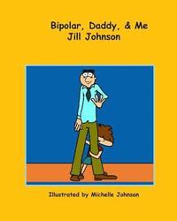 Bipolar, Daddy, & Me (häftad)