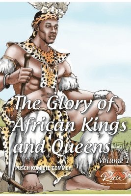 The Glory of African Kings and Queens (inbunden)