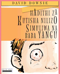 Hadithi Za Kutisha Nilizo Simuliwa Na Baba Yangu (h�ftad)