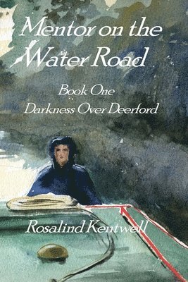 Mentor on the Water Road: Book One. Darkness Over Deerford (häftad)