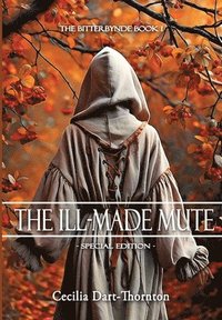 The Ill-Made Mute - Special Edition (inbunden)