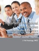 Treinamento Profissional para Coaches: Desenvolvendo excelencia e eficacia no seu ministerio (hftad)