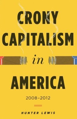 Crony Capitalism in America (inbunden)