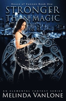 Stronger Than Magic: House of Xannon Book One (häftad)