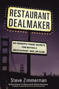 Restaurant Dealmaker: An Insider's Trade Secrets For Buying a Restaurant, Bar or Club (hftad)