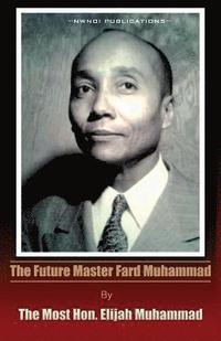 The Future Master Fard Muhammad (hftad)