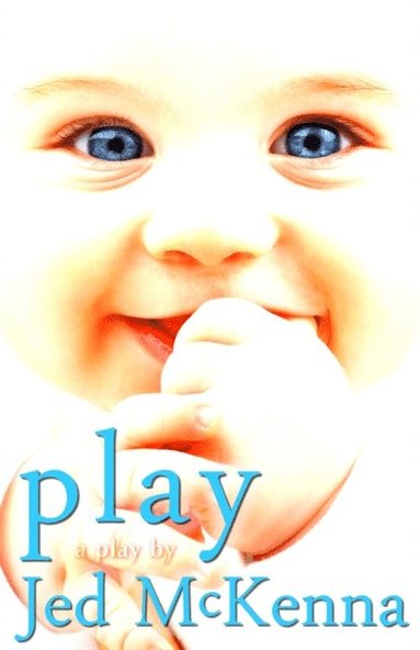 Play: A Play by Jed McKenna (häftad)