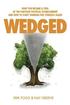 Wedged: How You Became a Tool of the Partisan Political Establishment, and How to Start Thinking for Yourself Again