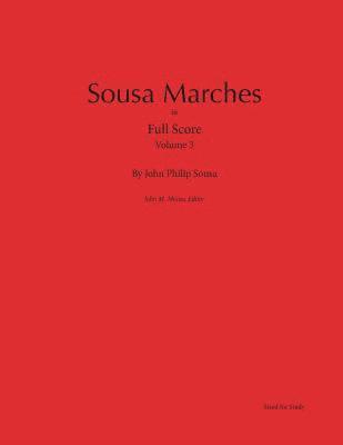 Sousa Marches in Full Score: Volume 3 (inbunden)