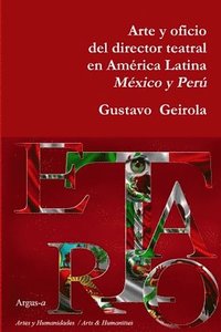 Arte y oficio del director teatral en América Latina: México y Perú (häftad)