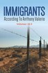 IMMIGRANTS according to Anthony Valerio Volumes I & II