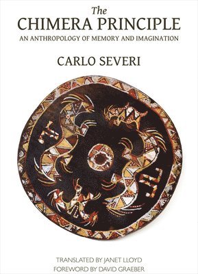 Chimera Principle - An Anthropology of Memory and Imagination (häftad)