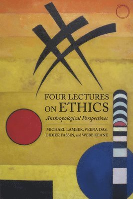 Four Lectures on Ethics  Anthropological Perspectives (hftad)