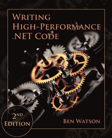 Writing High-Performance .NET Code, 2nd Edition (häftad)