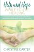 Help and Hope While You're Healing: A woman's guide toward wellness while recovering from injury, surgery, or illness