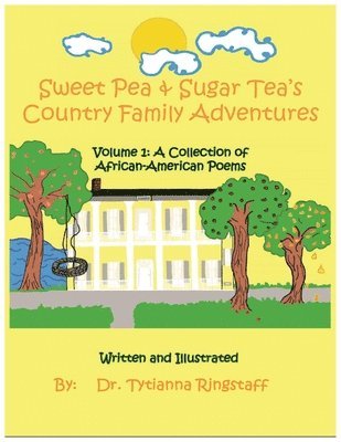 Sweet Pea & Sugar Tea's Country Family Adventures: Volume 1: A Collection of African-American Poems (hftad)
