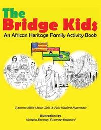 The Bridge Kids: An African Heritage Family Activity Book (hftad)