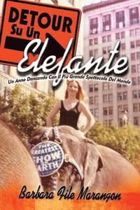 DETOUR Su Un Elefante: Un Anno Danzando Con Il Piu Grande Spettacolo Del Mondo (häftad)