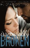 Irreparably Broken (Broken #1) (häftad)