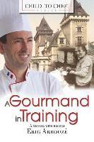 Child to Chef - Book 1: A Gourmand in Training (hftad)