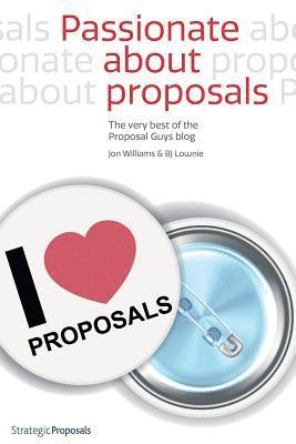 Passionate about Proposals: The Very Best of the Proposal Guys Blog (hftad)
