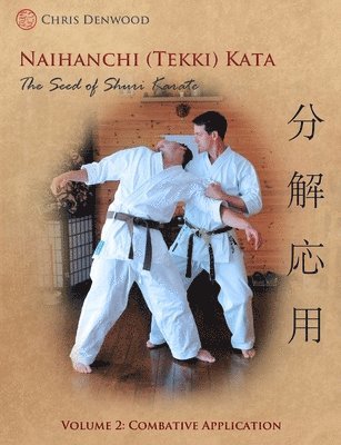 Naihanchi (Tekki) Kata: The Seed of Shuri Karate Vol.2 (h�ftad)