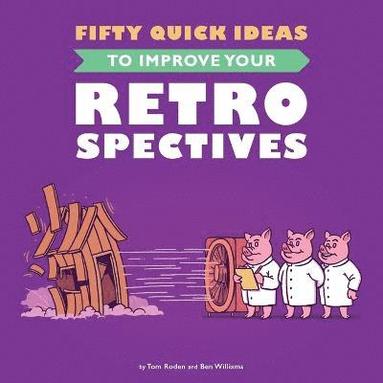 Fifty Quick Ideas to Improve Your Retrospectives (hftad)