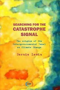 Searching for the Catastrophe Signal: The Origins of The Intergovernmental Panel on Climate Change (hftad)