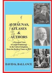 Avifaunas, Atlases &; Authors (häftad)