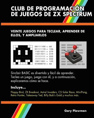 Club De Programacin De Juegos De ZX Spectrum: Veinte juegos para teclear, aprender de ellos, y ampliarlos (hftad)