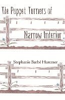 The Puppet Turners of Narrow Interior (häftad)
