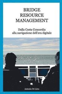 Bridge Resource Management: Dalla Costa Concordia alla navigazione dell'era digitale (häftad)