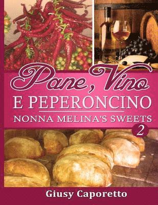 Pane, Vino E PEPERONCINO Nonna Melina's Sweets: Nonna Melina's Sweets (inbunden)