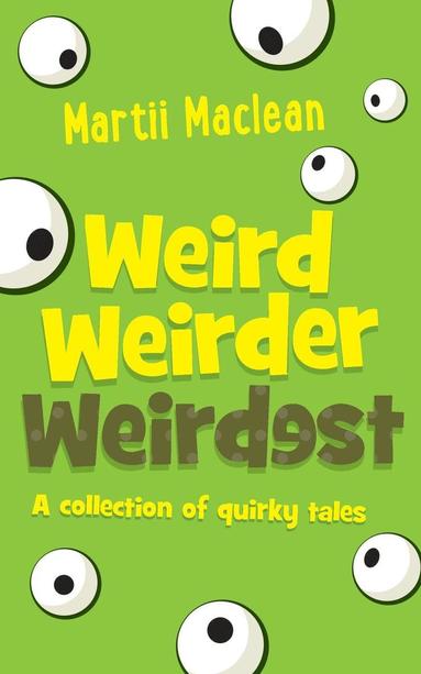Weird Weirder Weirdest (häftad)