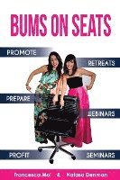 Bums on Seats: How To Promote, Prepare and Profit from Webinars, Seminars and Retreats (hftad)