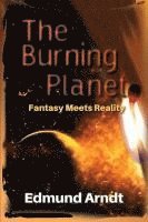 The Burning Planet - Fantasy Meets Reality (häftad)