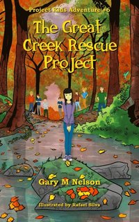 Great Creek Rescue Project: Project Kids Adventure #6 (e-bok)