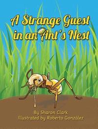 A Strange Guest in an Ant's Nest (inbunden)