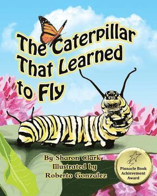 Caterpillar That Learned to Fly (häftad)