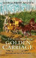 The Kid in the Wild West: Golden Carriage (häftad)