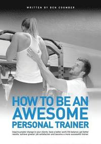How to be an Awesome Personal Trainer (hftad)
