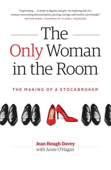 Only Woman in the Room: The Making of a Stockbroker (inbunden)