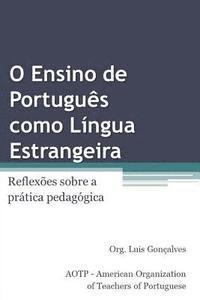 O Ensino de Português Como Língua Estrangeira: Reflexões Sobre a Prática Pedagógica (häftad)