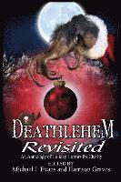 Deathlehem Revisited: An Anthology of Holiday Horrors for Charity (hftad)