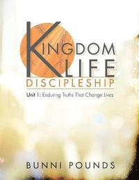 Kingdom Life Discipleship Unit 1 (häftad)