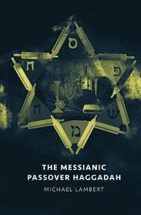The Messianic Passover Haggadah (häftad)