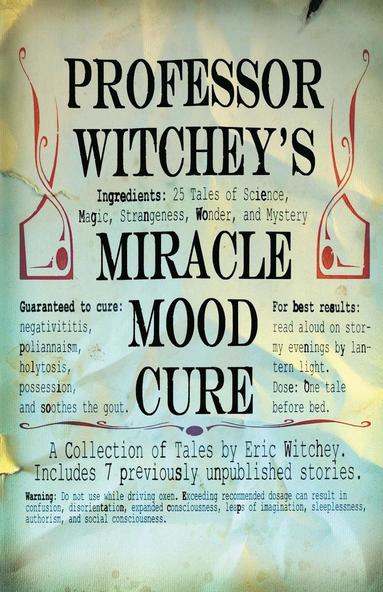 Professor Witchey's Miracle Mood Cure (inbunden)
