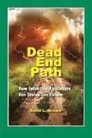 Dead End Path: How Industrial Agriculture Has Stolen Our Future (hftad)