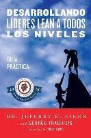 Desarrollando Lideres Lean a Todos Los Niveles: Guia Practica (hftad)